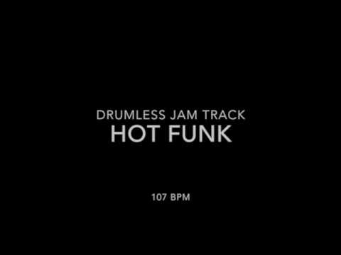 Hot Funk -107 BPM - Free Drumless Jam Track in 4/4 [Funk] Backing Track for Drummers
