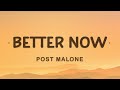 Post Malone - Better Now (Lyrics) | You probably think that you are better now