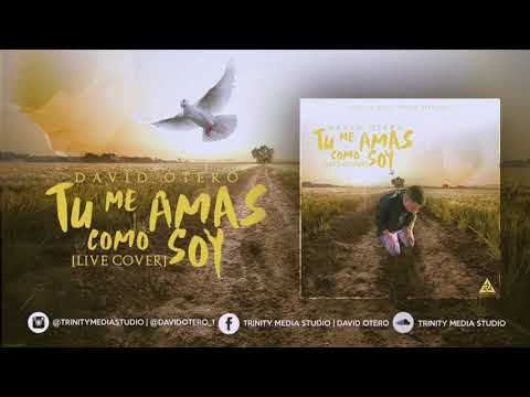 David Otero | Tu Me Amas Como Soy (Live Reprise)
