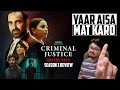 Criminal Justice Season 3 REVIEW Adhura Sach Yogi Bolta Hai