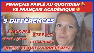 LE FRANÇAIS PARLÉ AU QUOTIDIEN VS LE FRANÇAIS ACADÉMIQUE - 9 DIFFÉRENCES