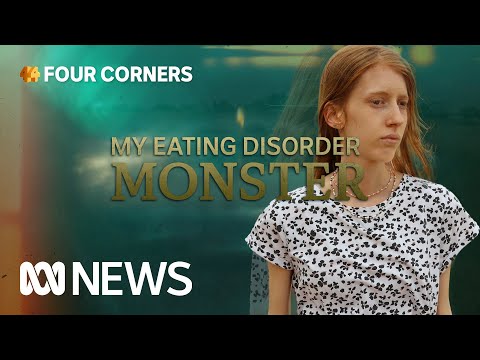 Life with an eating disorder and the struggle to get help | Four Corners