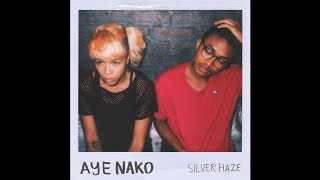 Aye Nako - Silver Haze (2017 // Full Album)