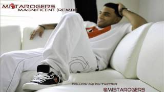 MistaRogers - Magnificent (Remix)