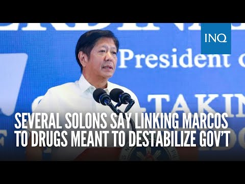 Several solons say linking Marcos to drugs meant to destabilize gov’t