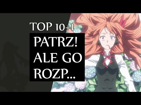 Top 10+1 "Patrz! Ale go rozsmarowało!" w anime