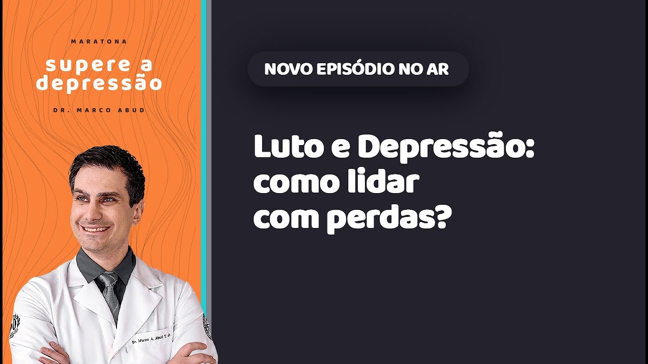 LUTO e DEPRESSÃO: lidando com perdas