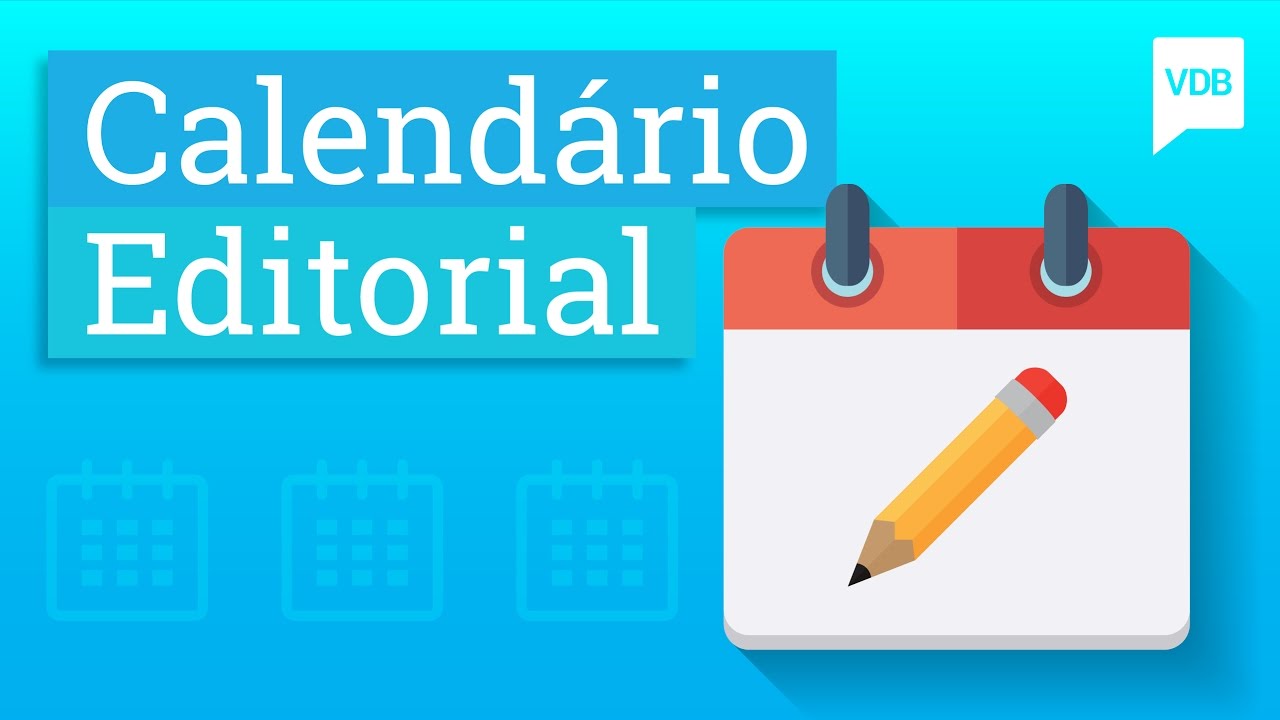 Calendário Editorial: Método Eficiente Para Organizar Seus Conteúdos