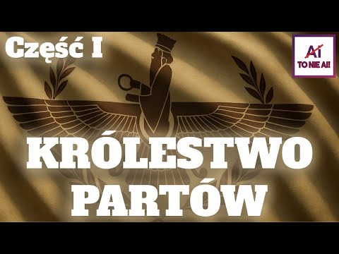 Królestwo Partów | Część I: Oswobodzenie spod jarzma imperium Seleukidów