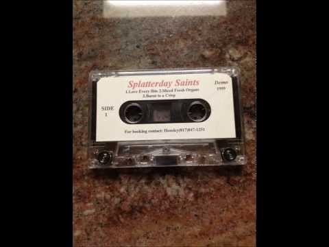 Splatterday Saints - Love Every Bite (1999 TXDM Demo)