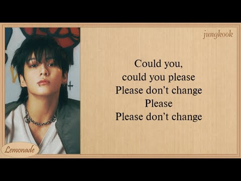 Jungkook Please Don't Change (feat. DJ Snake) Lyrics