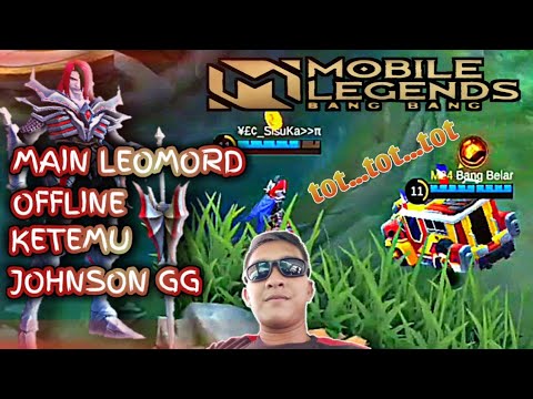 Solo Rank Leomord Offline Mobile Legends Ketemu Johnson Gg