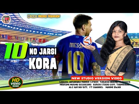 10 NO JARSI KORA||NEW SANTALI STUDIO VERSION SONG 2025|| DIPANJALI MANDI||MANMI JIWAN 