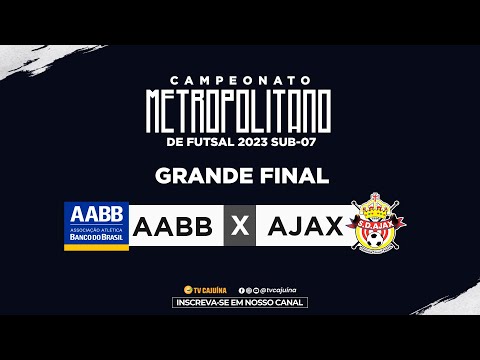 AABB X AJAX | FINAL | CAMPEONATO METROPOLITANO DE FUTSAL 2023 SUB-07