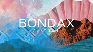 Bondax - Giving It All (Official)