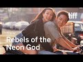 REBELS OF THE NEON GOD Trailer TIFF 2021