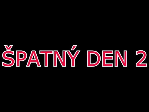 ŠPATNÝ DEN 2