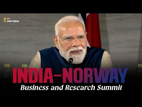 নরওয়ে-ভারত ব্যবসা ও গবেষণা শীর্ষ সম্মেলনে প্রধানমন্ত্রীর ভাষণের বঙ্গানুবাদ