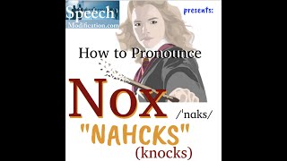 How to Pronounce Nox (Harry Potter Spell, Opposite of Lumos)