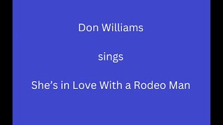 She's In Love With A Rodeo Man,+OnScreen Lyrics - Don Williams