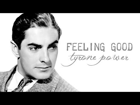 Feeling Good [Tyrone Power]