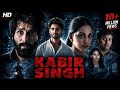 Kabir Singh 2019 Full Movie Shahid Kapoor Kiara Advani Superhit Bollywood Romantic Drama ️