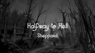 Halfway to Hell - Sheppard [Lyrics]