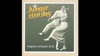 Kóngur einn dag - MP3 KK og Magnús Eiríksson