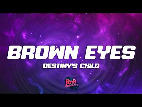 Brown Eyes - Destiny's Child (Lyrics)