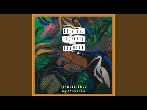 Quisiera llevarte conmigo