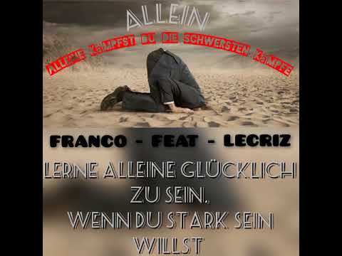 Franco030 - Allein  ( Feat - Lecriz ) Einsamkeit - Verlassen - Allein sein - Enttäuschung - Kummer