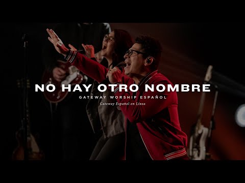 No Hay Otro Nombre | con Daniel Calveti y Gateway Worship Español