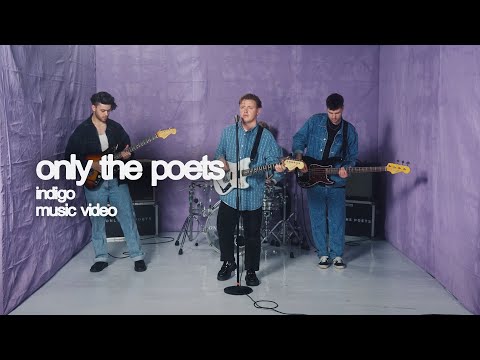 Only The Poets - Indigo (Official Video)
