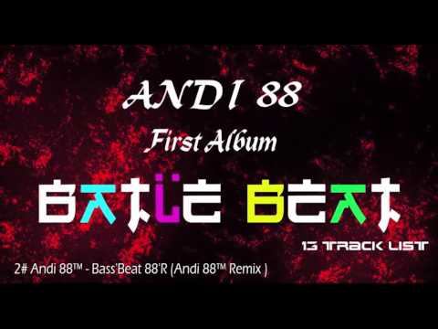 Andi 88™ - Bass'Beat 88'R 2# (BATLE BEAT ALBUM ) Fantastic
