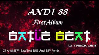 Andi 88™ - Bass'Beat 88'R 2# (BATLE BEAT ALBUM ) Fantastic