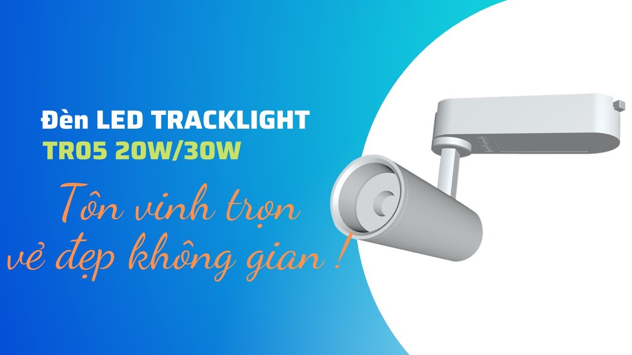 Đèn LED Tracklight - Tôn vinh trọn vẻ đẹp không gian !