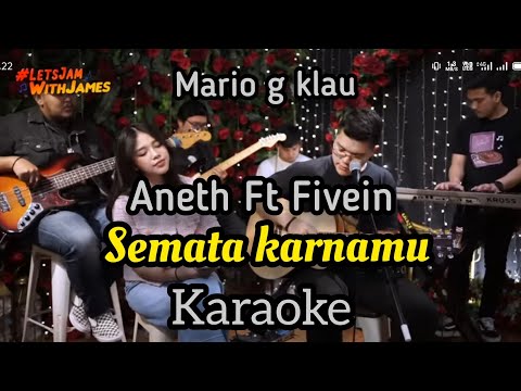 MARIO G KLAU - SEMATA KARNAMU KARAOKE ( ANETH FT FIVEIN VERSION) FEMALEY KEY / LOWER KEY