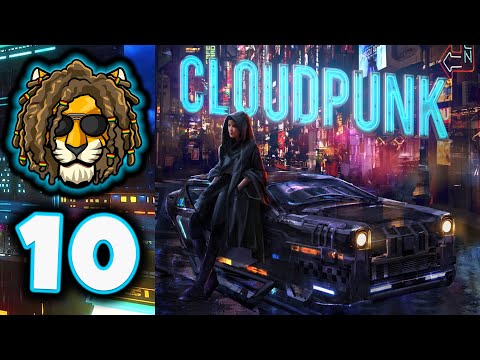 CLOUDPUNK : Ep.10 : Above the Clouds, Decision above the Cloud, No more accidents, A Song about Home