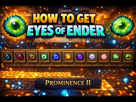 Prominence II: How to get the Eyes of Ender