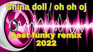 Download lagu China Doll ( Oh Oh Oj ) Funky Remix 2022 _ 135 bpm mp3 Download lagu China Doll ( Oh Oh Oj ) Funky Remix 2022 _ 135 bpm mp3
