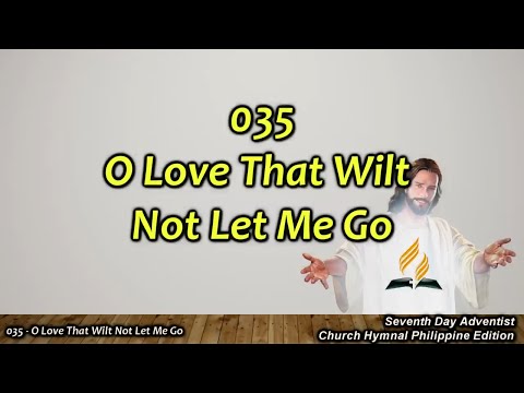 SDAH 035   O Love That Wilt Not Let Me Go