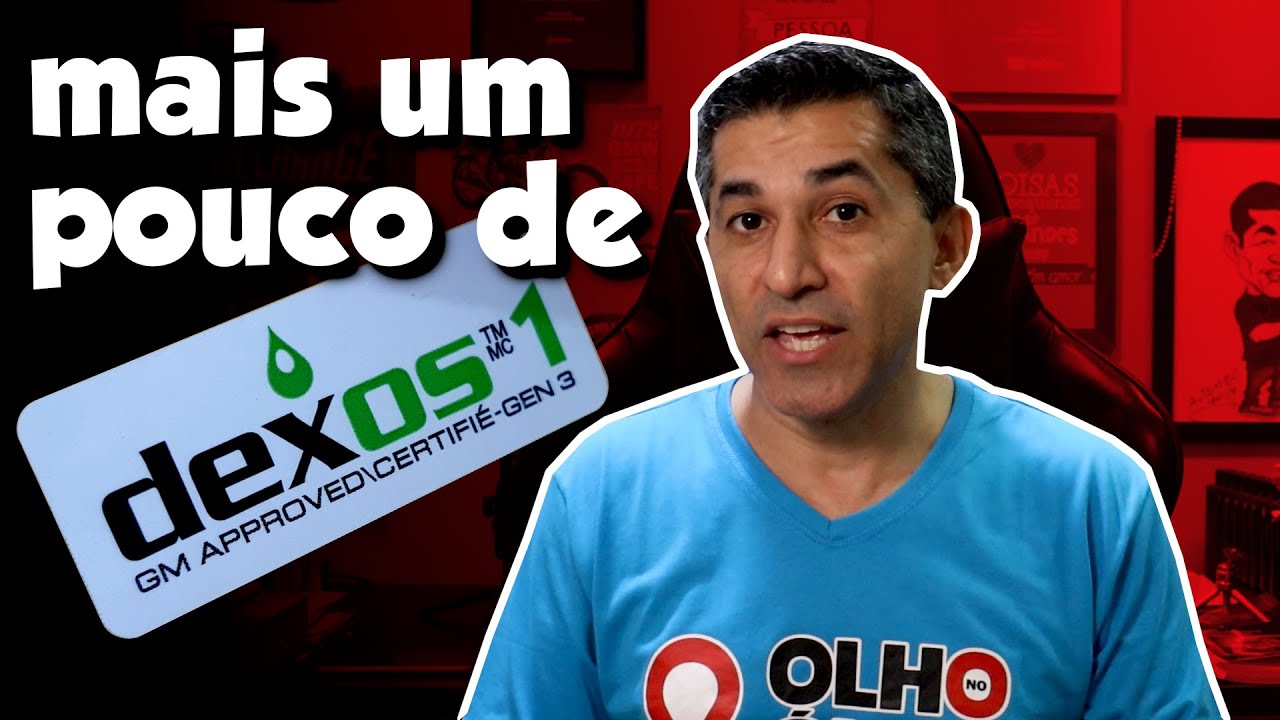Olho no Óleo - Mais um pouco de Dexos1 Gen3