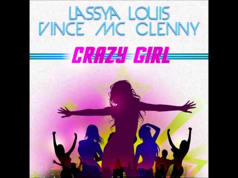 Lassya Louis Feat Vince Mc Clenny   Crazy Girl Radio Edit