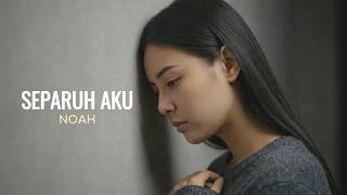 Download lagu Separuh Aku - Noah | Lirik | Cover by Aini mp3