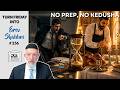 Turn Friday into Erev Shabbos #256 ー No Holiness Without Preparation