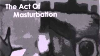 Taucher - The Act Of Masturbation