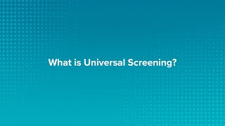 The Basics of Universal Screening