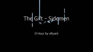 The Gift - Sidemen (1 HOUR)