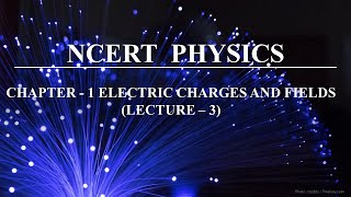 |12th NCERT Physics| Lec - 03 Conductors and Insulators | Chapter 1- Electric Charges and Fields |