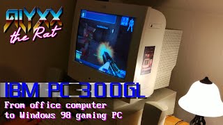 IBM PC 300GL - From office computer to Windows 98 gaming PC